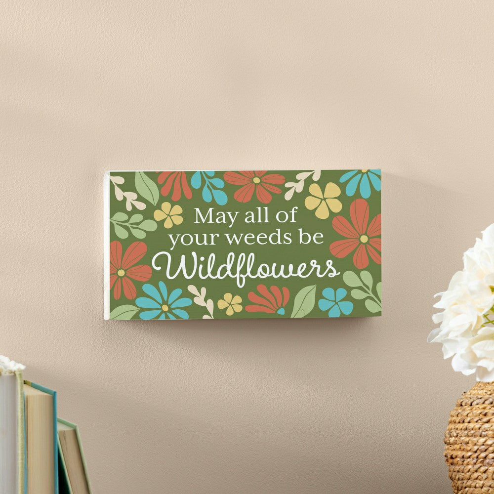 Plow & Hearth Home Coordinates Wildflowers Hanging Sign, May All Your Weeds 11x6"