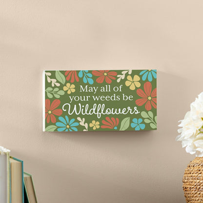 Plow & Hearth Home Coordinates Wildflowers Hanging Sign, May All Your Weeds 11x6"